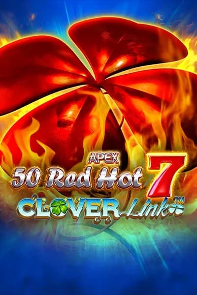 50 Red Hot 7 Clover Link