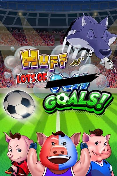 Huff N' Lots Of Puff Goals!