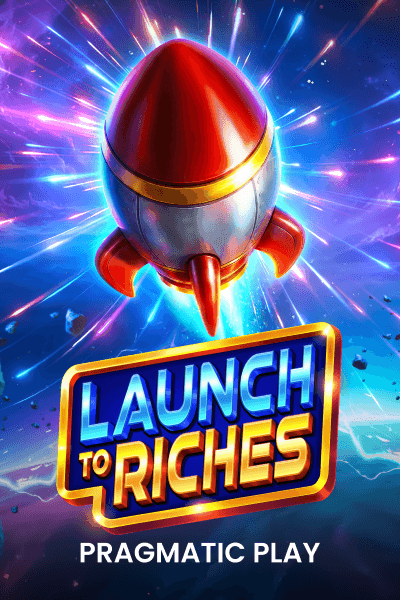Launch to Riches